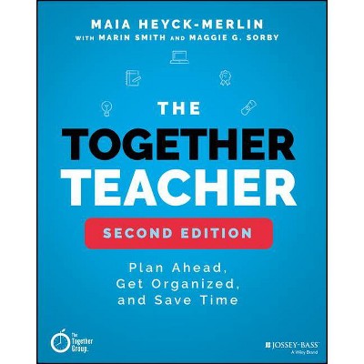 The Together Teacher - 2nd Edition by  Maia Heyck-Merlin (Paperback)