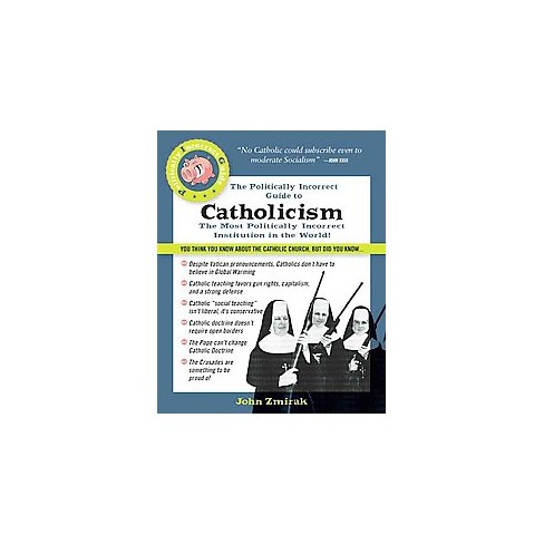 the politically incorrect guide to catholicism