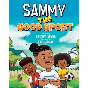 Sammy the Good Sport - by  Obeng (Paperback) - 1 of 1