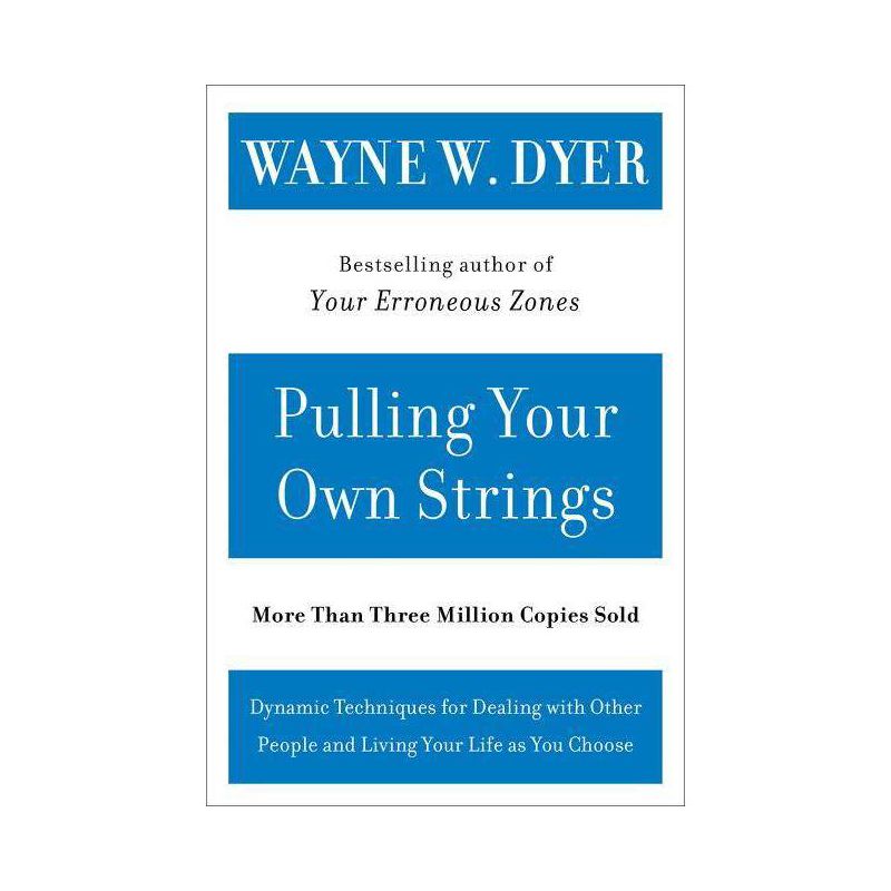 Pulling Your Own Strings - by  Wayne W Dyer (Paperback), 1 of 2