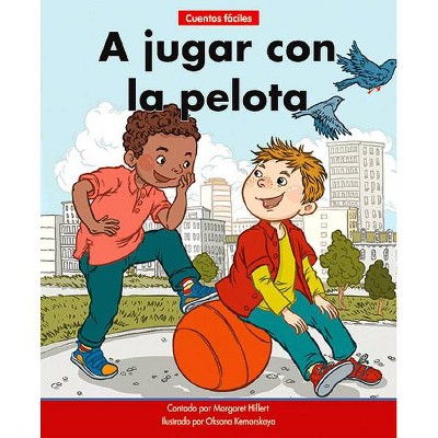 A Jugar Con La Pelota=play Ball - (Beginning-To-Read-- Spanish Easy Stories) by  Margaret Hillert (Paperback)