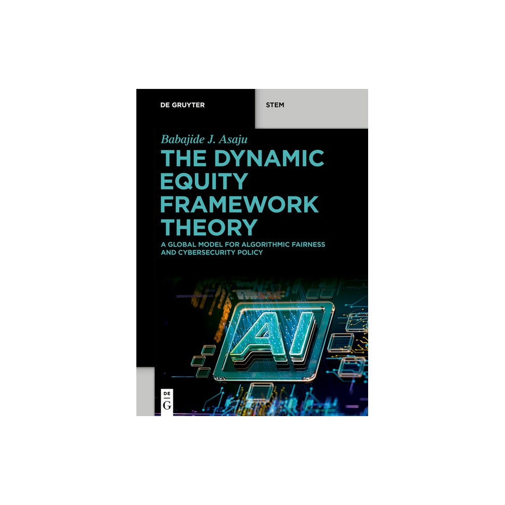 The Dynamic Equity Framework Theory - (De Gruyter Stem) by Babajide J Asaju (Paperback)