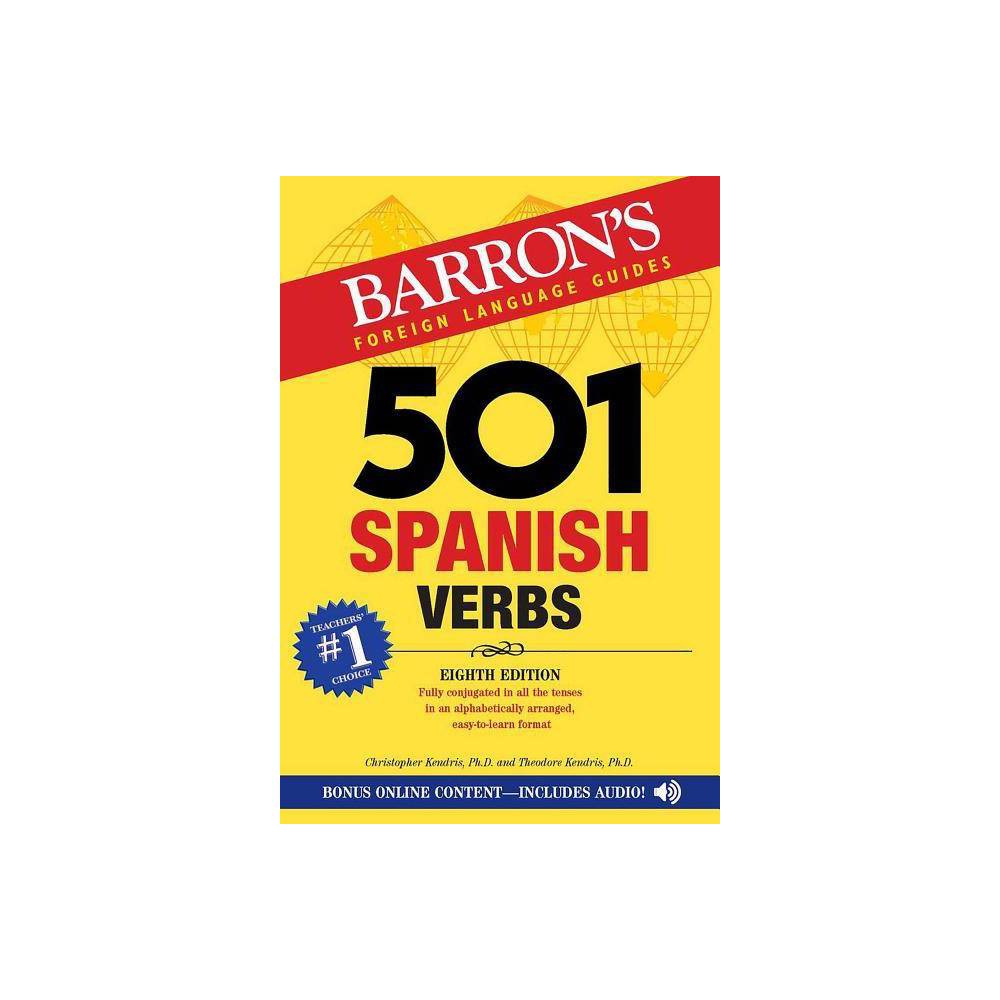 ISBN 9781438009162 product image for 501 Spanish Verbs - (Barron's 501 Verbs) 8th Edition by Christopher Kendris & Th | upcitemdb.com