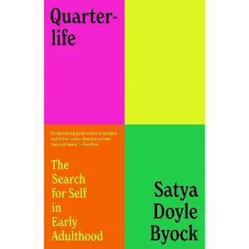 Quarterlife - by  Satya Doyle Byock (Paperback)