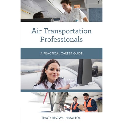 Air Transportation Professionals - (Practical Career Guides) by  Tracy Brown Hamilton (Paperback)