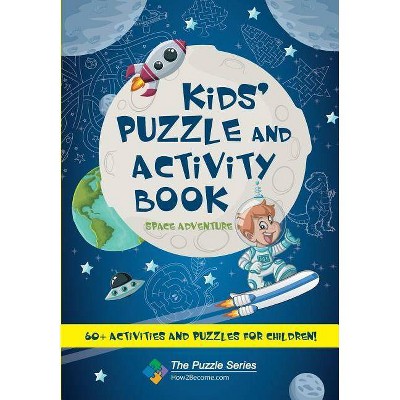 Kids' Puzzle and Activity Book Space & Adventure! - by  How2become (Paperback)