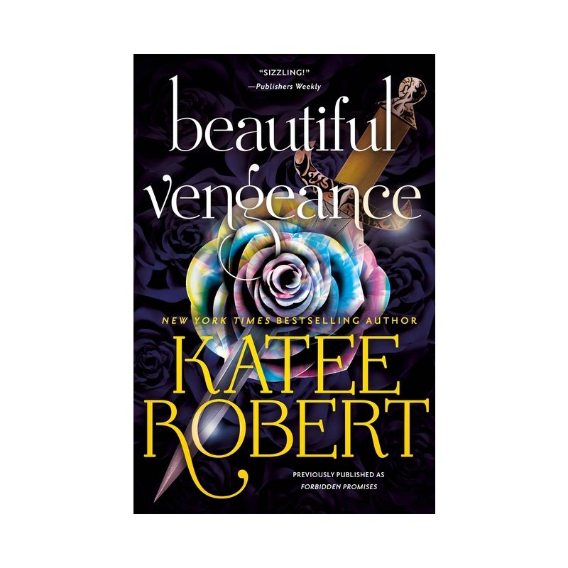 Beautiful Vengeance (Previously Published as Forbidden Promises) - (O&#39;Malleys) by  Katee Robert (Paperback), 1 of 2