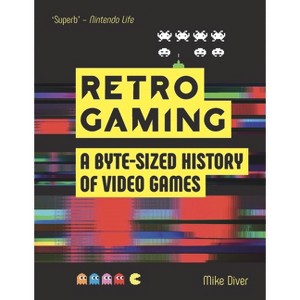 Retro Gaming - by  Mike Diver (Paperback) - 1 of 1