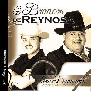 Los Broncos de Reynosa - Serie Diamante: Los Broncos De Reynosa (CD) - 1 of 1