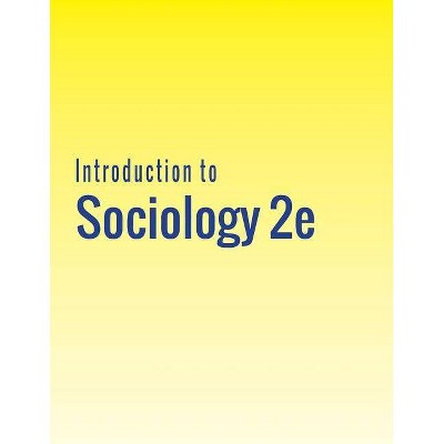 Introduction to Sociology 2e - by  Nathan Keirns & Eric Strayer & Susan Cody-Rydzewski (Paperback)