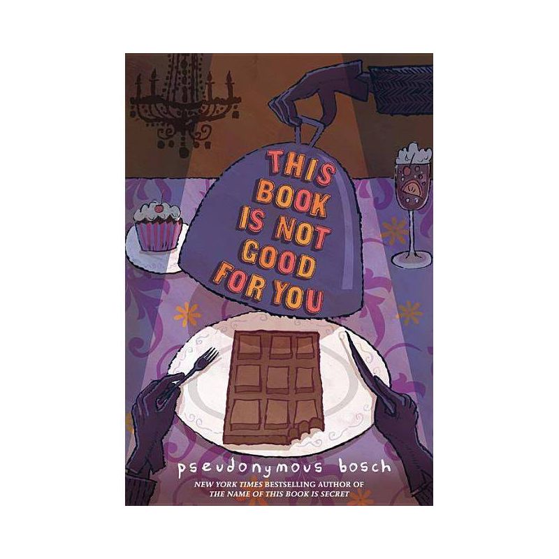 This Book Is Not Good for You - (Secret) by Pseudonymous Bosch, 1 of 2