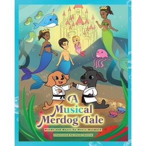 A Musical Merdog Tale - by  Music Mermaid (Paperback) - 1 of 1