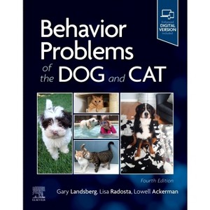 Behavior Problems of the Dog and Cat - 4th Edition by  Gary Landsberg & Lisa Radosta & Lowell Ackerman (Paperback) - 1 of 1