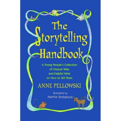 Storytelling Handbook - by  Anne Pellowski (Paperback)