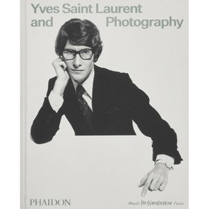 Yves Saint Laurent and Photography - (Hardcover) - 1 of 1