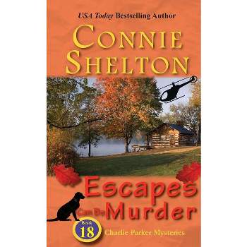 Escapes Can Be Murder - (Charlie Parker Mysteries) by  Connie Shelton (Paperback)