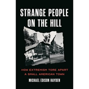 Strange People on the Hill - by  Michael Edison Hayden (Hardcover) - 1 of 1