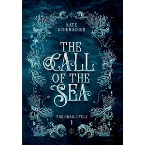 The Call of the Sea - by  Kate Schumacher (Hardcover) - 1 of 1