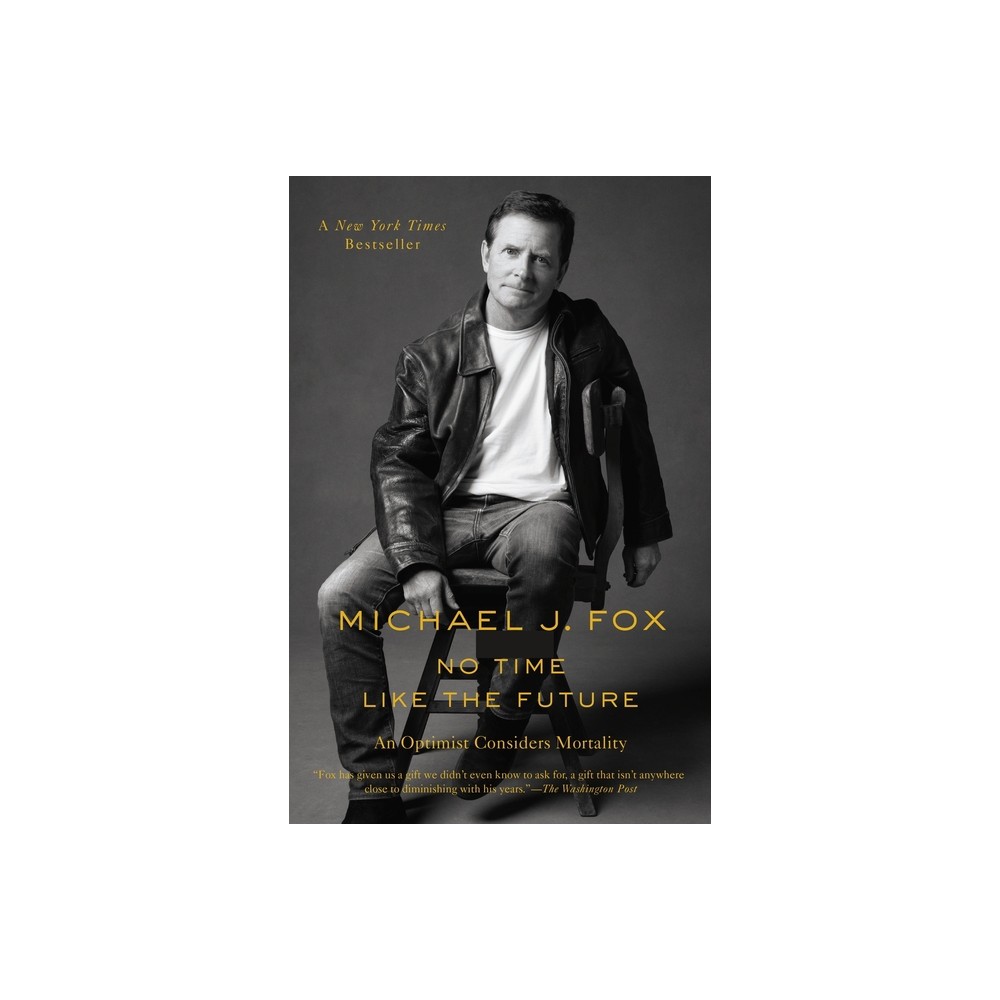 No Time Like the Future - by Michael J Fox (Paperback)