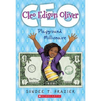 Cleo Edison Oliver, Playground Millionaire - by  Sundee T Frazier (Paperback)