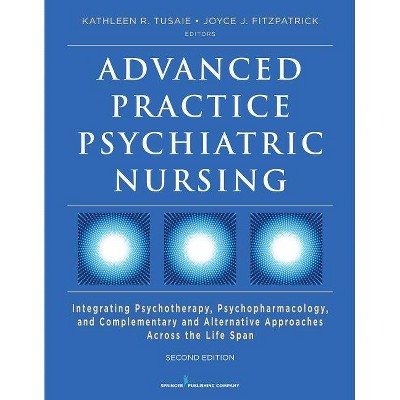 Advanced Practice Psychiatric Nursing - 2nd Edition by  Kathleen Tusaie & Joyce J Fitzpatrick (Paperback)