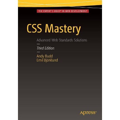 CSS Mastery - 3rd Edition by  Andy Budd & Emil Björklund (Paperback)