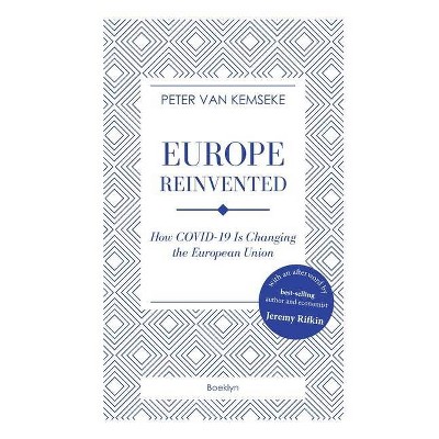 Europe Reinvented - by  Peter Van Kemseke (Paperback)