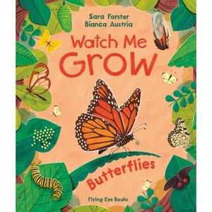 Watch Me Grow: Butterflies (Library Edition) - by  Sara Forster (Hardcover) - 1 of 1