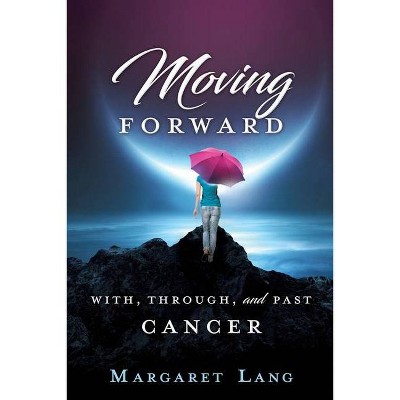 Moving Forward - by  Margaret Lang (Paperback)