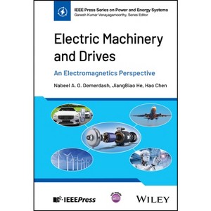 Electric Machinery and Drives - (IEEE Press Power and Energy Systems) by  Nabeel A O Demerdash & Jiangbiao He & Hao Chen (Hardcover) - 1 of 1