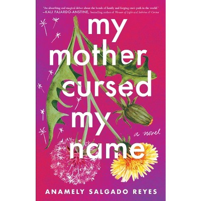 My Mother Cursed My Name - by Anamely Salgado Reyes