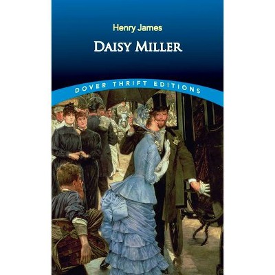 Daisy Miller - (Dover Thrift Editions) by  Henry James (Paperback)