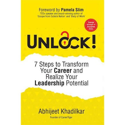 Unlock! - by  Abhijeet Khadilkar (Hardcover)