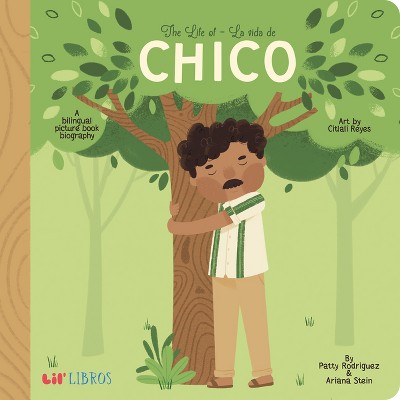 The Life of / La Vida de Chico - by  Patty Rodriguez & Ariana Stein (Board Book)