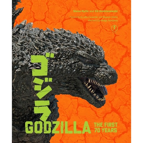 Godzilla: The First 70 Years - By Steve Ryfle & Ed Godziszewski (hardcover)  : Target