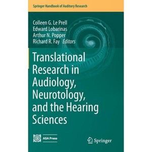 Translational Research in Audiology, Neurotology, and the Hearing Sciences - (Springer Handbook of Auditory Research) (Hardcover) - 1 of 1