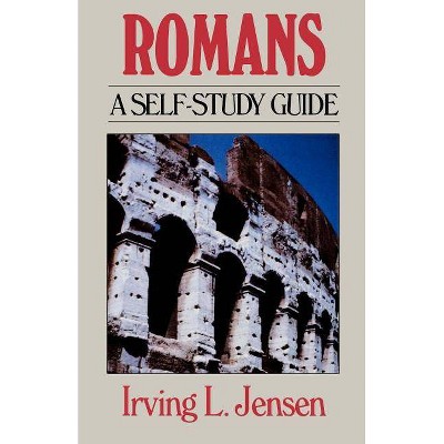 Romans- Bible Self Study Guide - (Jensen Bible Self-Study Guide) by  Irving L Jensen (Paperback)