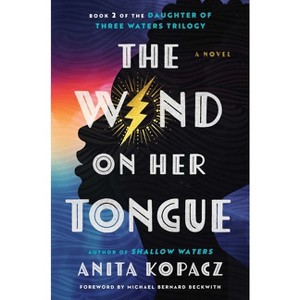 The Wind on Her Tongue - (Daughter of Three Waters Trilogy) by  Anita Kopacz (Hardcover) - 1 of 1