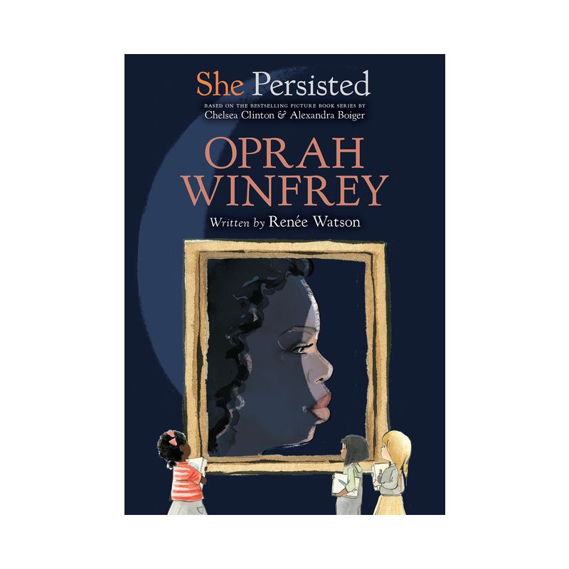 She Persisted: Oprah Winfrey - by  Renée Watson & Chelsea Clinton (Hardcover), 1 of 2