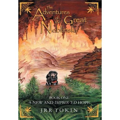 A New and Improved Hope - (The Adventures of the Great Neblinski) by  Jrr Tokin (Hardcover)