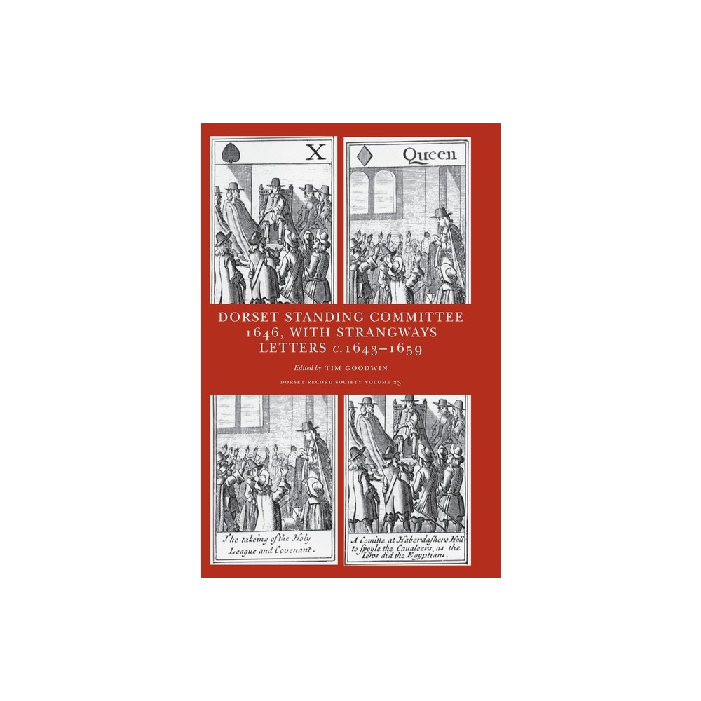 Minute book of the Dorset Standing Committee, March-April 1646 - (Dorset Record Society) by Tim Goodwin (Hardcover)