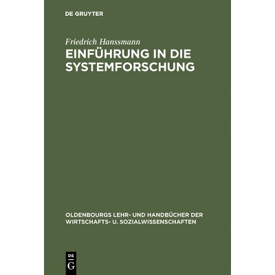 Einführung in die Systemforschung - (Oldenbourgs Lehr- Und Handbücher Der Wirtschafts- U. Sozialw) 4th Edition by  Friedrich Hanssmann (Hardcover)