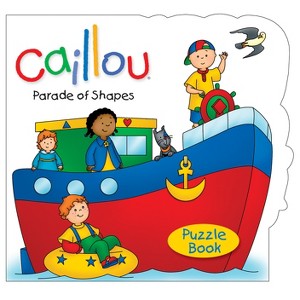 Caillou: Parade of Shapes - (Puzzle Books) by  Sarah Margaret Johanson (Board Book) - 1 of 1