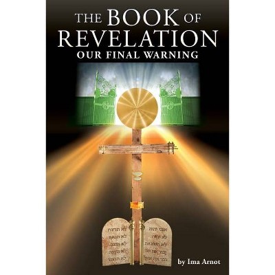 The Book of Revelation - by  Ima Arnot (Paperback)