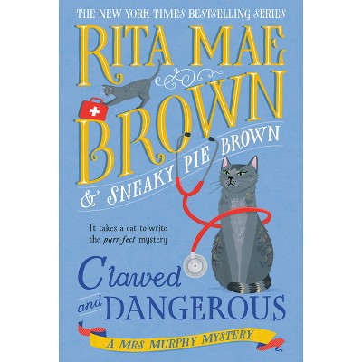 Clawed and Dangerous - by  Rita Mae Brown (Hardcover)