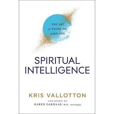 Spiritual Intelligence - by  Kris Vallotton (Hardcover)