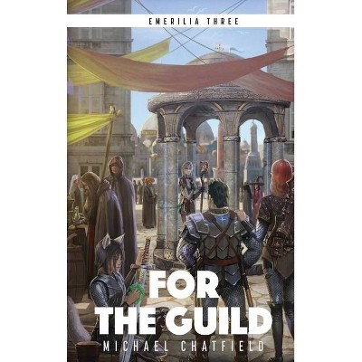 For the Guild - by  Michael Chatfield (Hardcover)