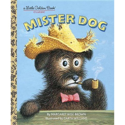 Mister Dog - (Little Golden Book) by  Margaret Wise Brown (Hardcover)