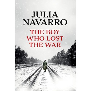 The Boy Who Lost the War - by  Julia Navarro (Paperback) - 1 of 1