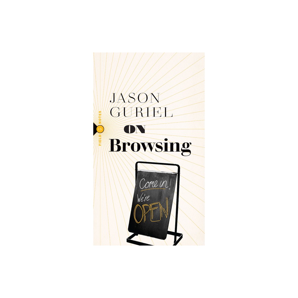 On Browsing - (Field Notes) by Jason Guriel (Paperback)